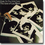 Walk On The Wild Side - The Best Of Lou Reed